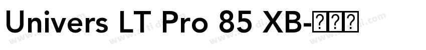 Univers LT Pro 85 XB字体转换 Univers LT Pro 85 XB字体转换